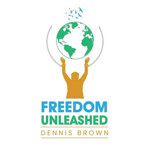 Freedom Unleashed: Challenging the World's Views and Breaking Barriers, (Paperback)