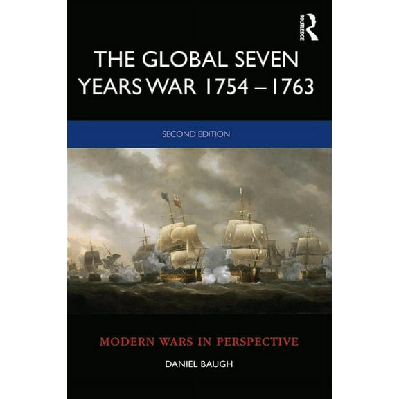 Modern Wars in Perspective The Global Seven Years War 1754-1763: Britain and France in a Great Power Contest, (Paperback)