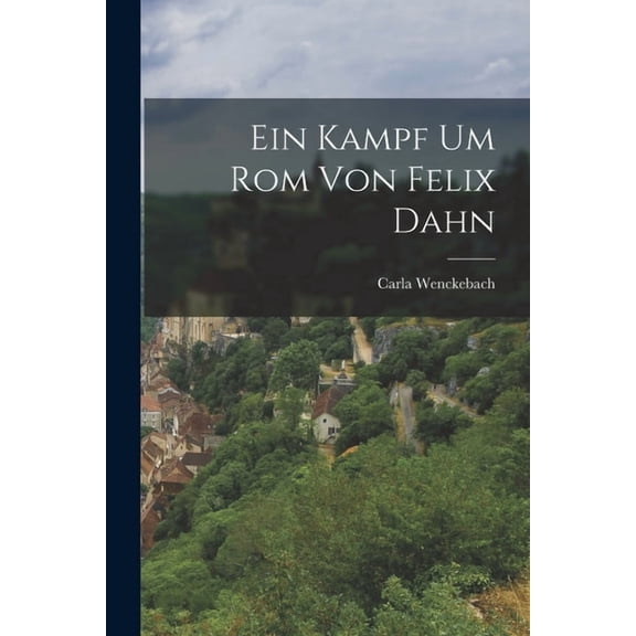 Ein Kampf um Rom von Felix Dahn, (Paperback)