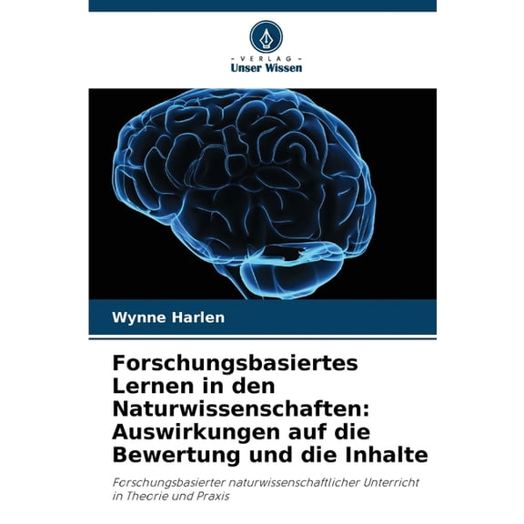 Forschungsbasiertes Lernen in den Naturwissenschaften: Auswirkungen auf die Bewertung und die Inhalte, (Paperback)