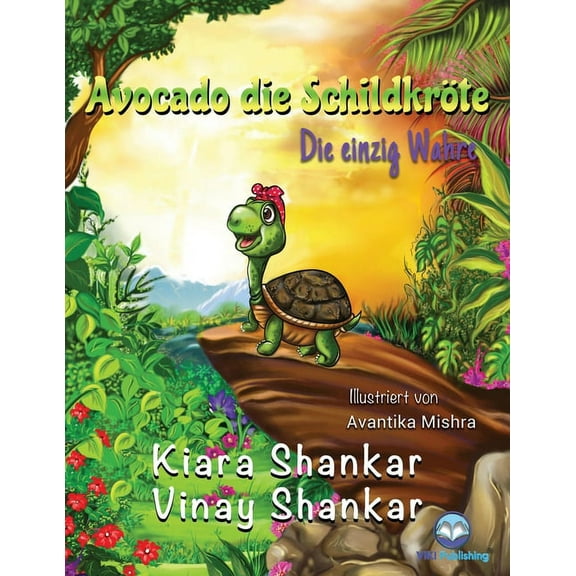 Avocado die Schildkröte: Die einzig Wahre ( Avocado the Turtle - German Edition), (Paperback)