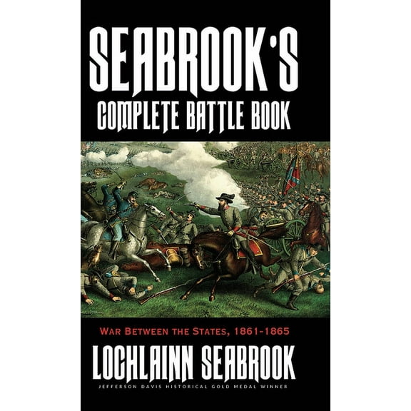 Seabrook's Complete Battle Book: War Between the States, 1861-1865, (Hardcover)