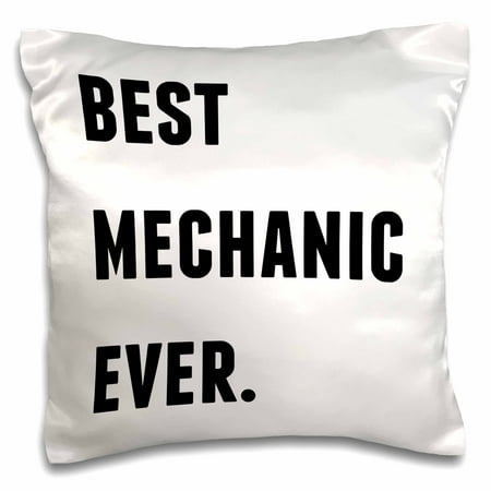 3dRose Best Mechanic Ever, Black Letters On A White Background - Pillow Case, 16 by