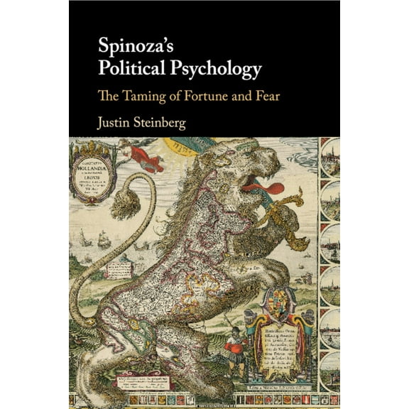 Spinoza's Political Psychology: The Taming of Fortune and Fear, (Paperback)