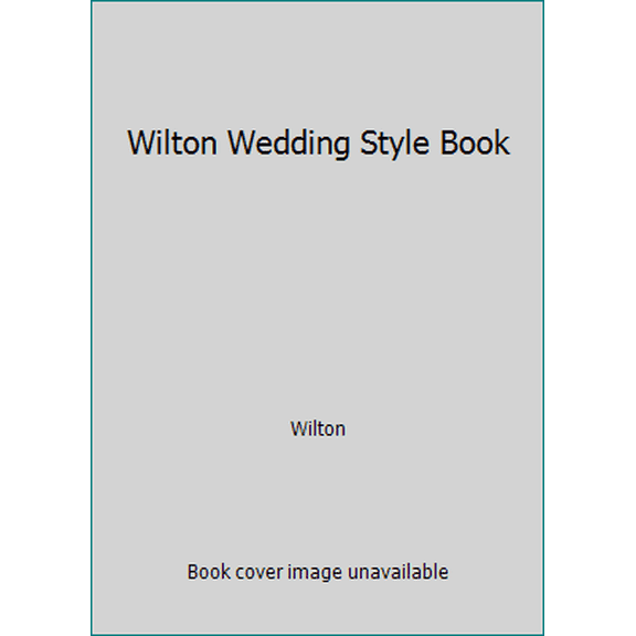 Pre-Owned Wilton Wedding Style Book (Paperback) 1934089133 9781934089132