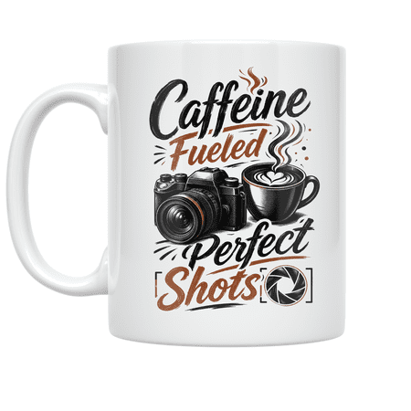 Caffeine Fueled Perfect Shots - Photography Enthusiast - 11 oz Ceramic Coffee Mug