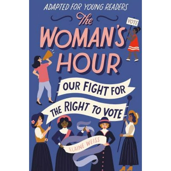 Pre-Owned The Woman's Hour (Adapted for Young Readers): Our Fight for the Right to Vote Paperback