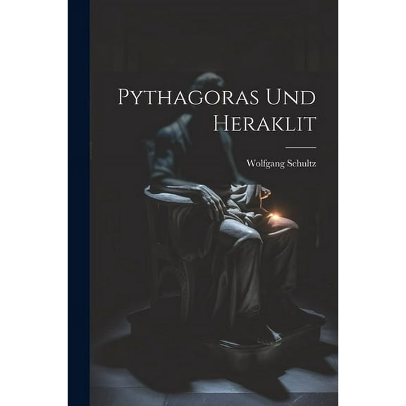 Pythagoras Und Heraklit (Paperback)