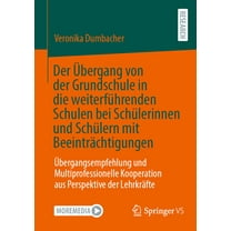 Der Übergang Von Der Grundschule in Die Weiterführenden Schulen Bei Schülerinnen Und Schülern Mit Beeinträchtigungen: Üb, (Paperback)