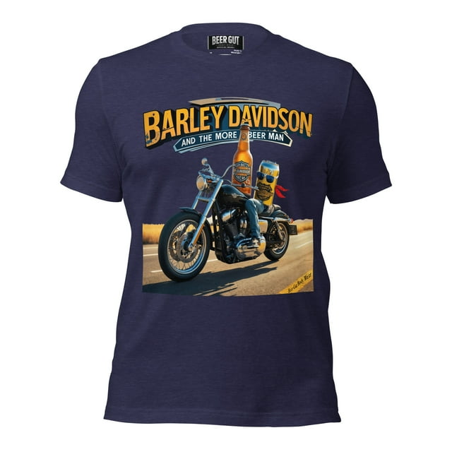 Barley Davidson And The More Beer Man #1 Unisex t-shirt