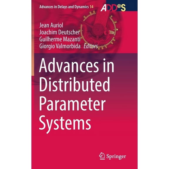 Advances in Delays and Dynamics Advances in Distributed Parameter Systems, Book 14, (Hardcover)