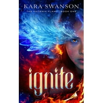 The Phoenix Flame Ignite: Volume 1, (Hardcover)