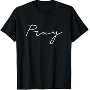 Pray - Christian Faith Church Outfit Baptism Gift T-Shirt