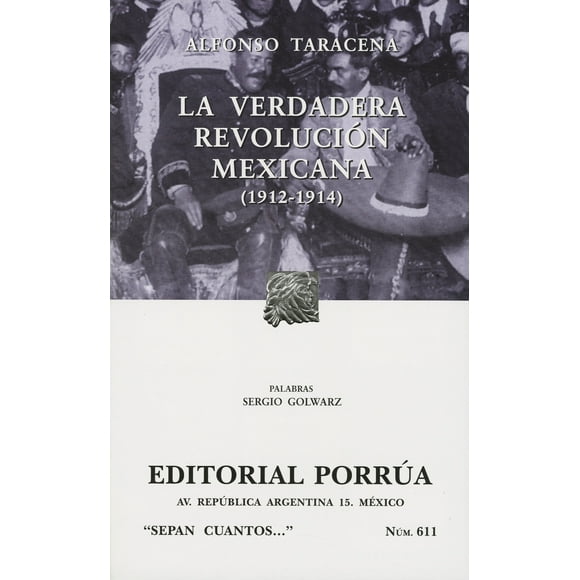 LA VERDADERA REVOLUCIÓN MEXICANA 1912-1914 PORRUA ALFONSO TARACENA