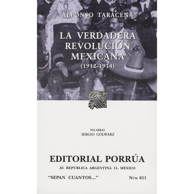 LA VERDADERA REVOLUCIÓN MEXICANA 1912-1914 PORRUA ALFONSO TARACENA