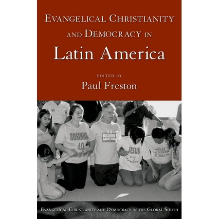 UPC: 9780195308037 | Evangelical Christianity and Democracy in the Global South: Evangelical Christianity and Democracy in Latin America (Paperback)