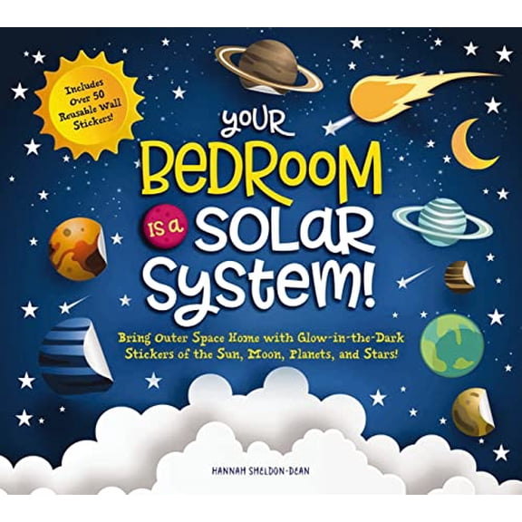 Pre-Owned Your Bedroom Is a Solar System!: Bring Outer Space Home with Reusable, Glow-In-The-Dark (Bpa-Free!) Stickers of the Sun, Moon, Planets, and Stars! (Hardcover) 1951511018 9781951511012