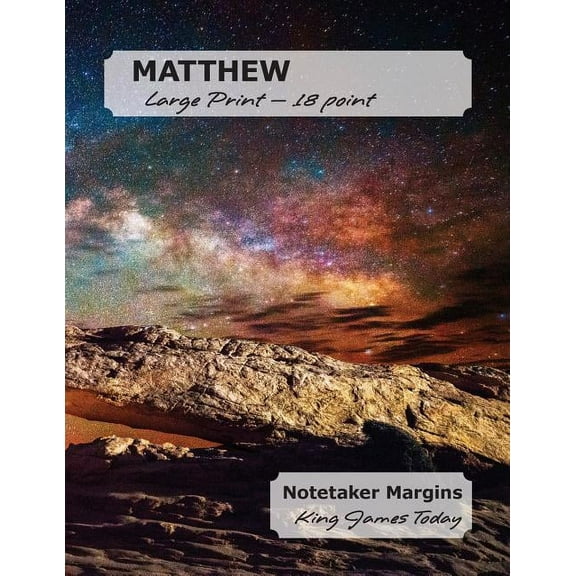 MATTHEW Large Print - 18 point: Notetaker Margins, King James Today