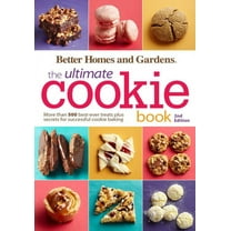 Better Homes and Gardens Ultimate: Better Homes and Gardens the Ultimate Cookie Book, Second Edition : More Than 500 Best-Ever Treats Plus Secrets for Successful Cookie Baking (Edition 2) (Paperback)