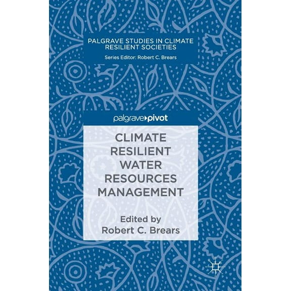 Palgrave Studies in Climate Resilient So Climate Resilient Water Resources Management, (Hardcover)