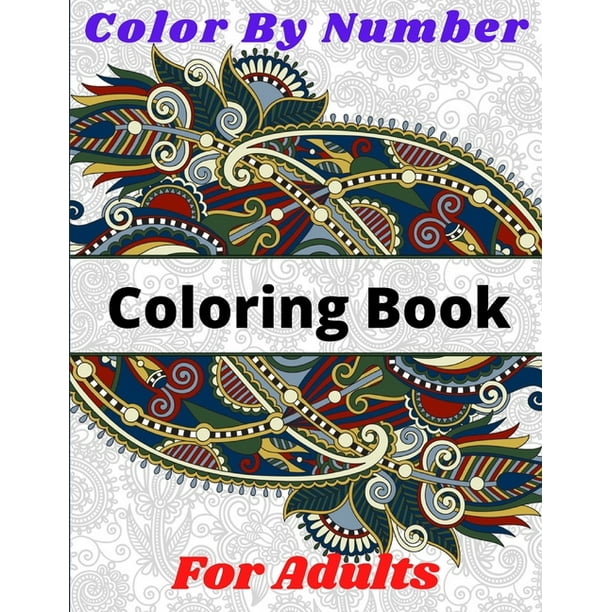 Download Color By Number Coloring Book For Adults An Adult Coloring Book Birds Animals Butterflies With Fun Easy And Coloring Pages Color By Number Adults Coloring Book Paperback Walmart Com Walmart Com