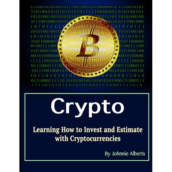 Crypto: Learning How to Invest and Estimate with Cryptocurrencies