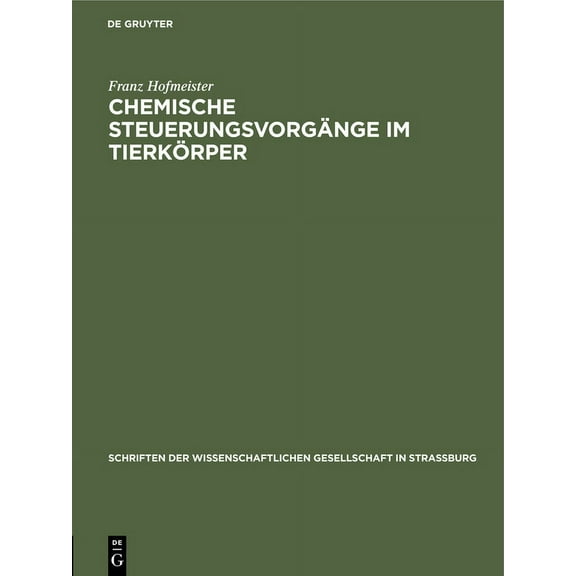 Schriften Der Wissenschaftlichen Gesells Chemische Steuerungsvorgänge im Tierkörper, Book 17, (Hardcover)