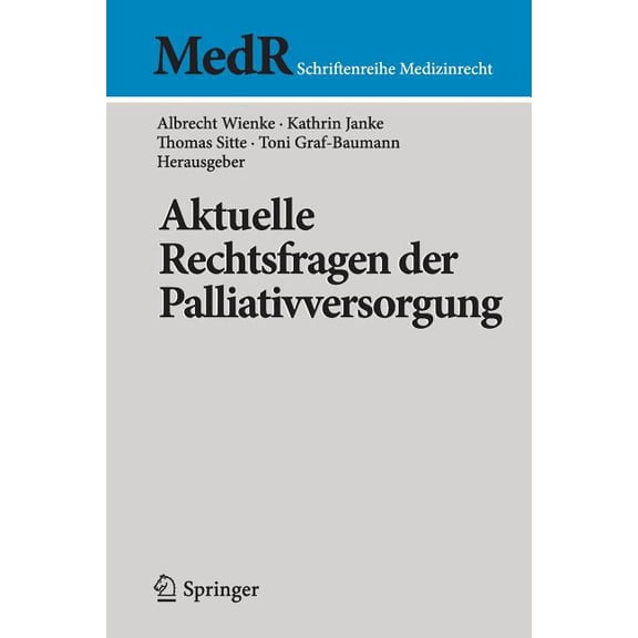 MedR Schriftenreihe Medizinrecht Aktuelle Rechtsfragen Der Palliativversorgung, (Paperback)