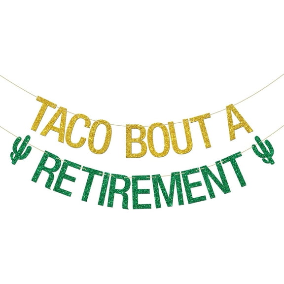 Taco Bout a Retirement Banner, Mexican Fiesta Party Garland Bunting Taco Bout A Party Decorations Supplies, Retirement Party Banner Green Gold Glitter