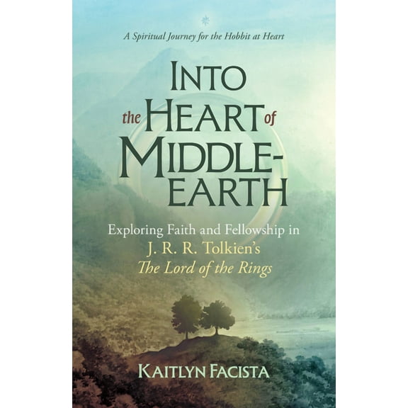 Into the Heart of Middle-Earth - A Companion to J. R. R. Tolkien's the Lord of the Rings: A Spiritual Journey for the Ho, (Paperback)