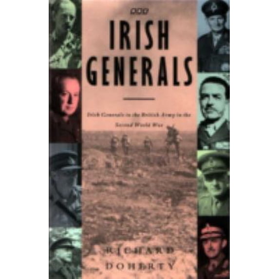 Pre-Owned Irish generals: Irish generals in the British Army in the Second World War (Paperback) 0862813956 9780862813956