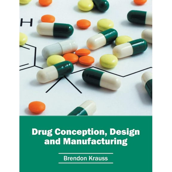 Drug Conception, Design and Manufacturing, (Hardcover)