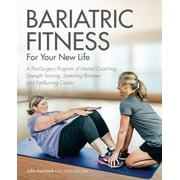 Pre-Owned Bariatric Fitness for Your New Life: A Post Surgery Program of Mental Coaching, Strength (Paperback 9781612437941) by Julia Karlstad