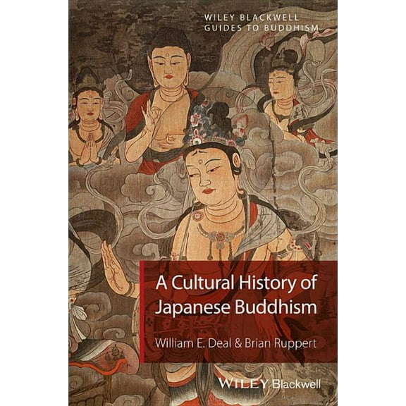 Wiley-Blackwell Guides to Buddhism A Cultural History of Japanese Buddhism, (Paperback)