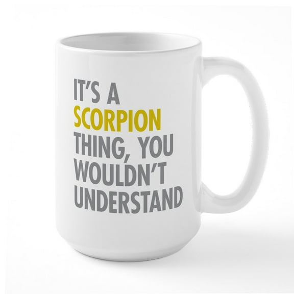CafePress - Its A Scorpion Thing Large Mug - 15 oz Ceramic Large White Nolvety Mug