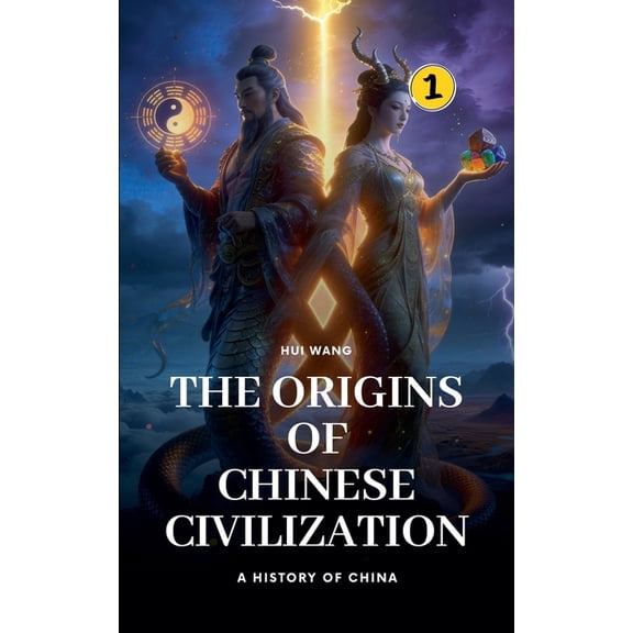 History of China The Origins of Chinese Civilization: A History of China, Book 1, (Paperback)
