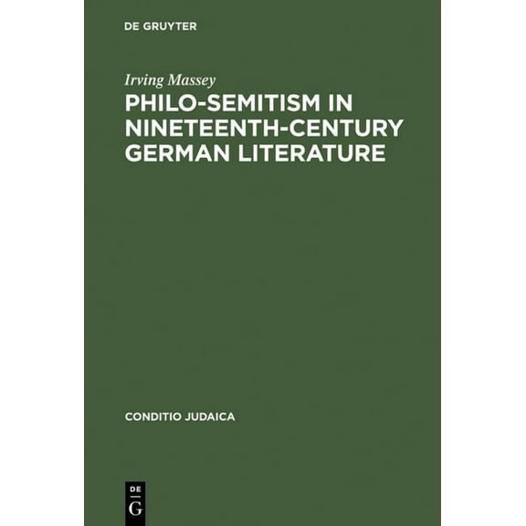 Conditio Judaica Philo-Semitism in Nineteenth-Century German Literature, Book 29, (Hardcover)