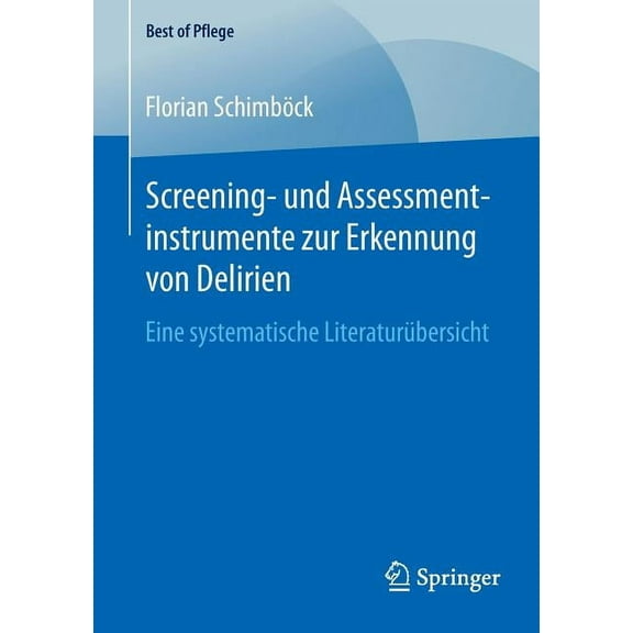 Best of Pflege Screening- Und Assessmentinstrumente Zur Erkennung Von Delirien: Eine Systematische Literaturübersicht, (Paperback)