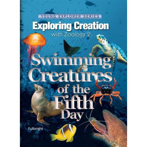 Pre-Owned Exploring Creation with Zoology 2: Swimming Creatures of the Fifth Day, Textbook (Hardcover) 1932012737 9781932012736