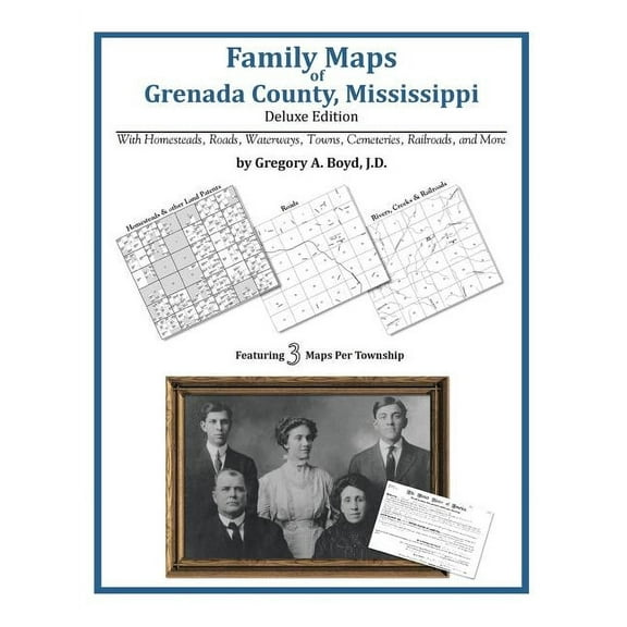 Family Maps of Grenada County, Mississippi (Paperback) by Gregory a Boyd J D