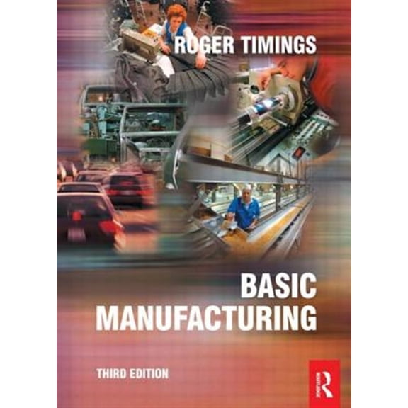 Pre-Owned Basic Manufacturing, 3rd ed, (Paperback)