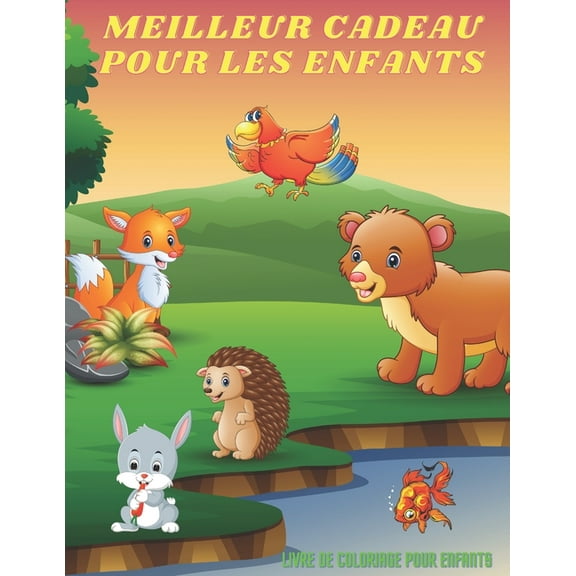 MEILLEUR CADEAU POUR LES ENFANTS - Livre De Coloriage Pour Enfants: Animaux de Mer, Animaux de Ferme, Animaux de Jungle, Animaux Des Bois Et Animaux de Cirque (Paperback)