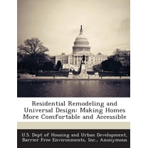 Residential Remodeling and Universal Design: Making Homes More Comfortable and Accessible
