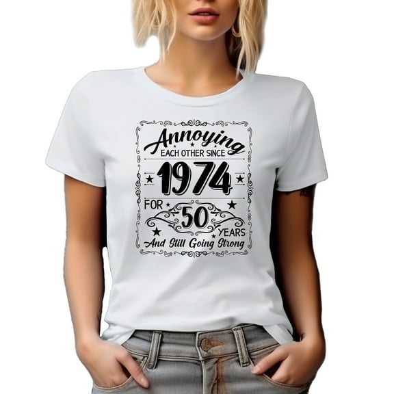 Annoying Each Other Since 1974 for 50 Years and Still Going Strong - Wedding Anniversary, White T-Shirt, Small