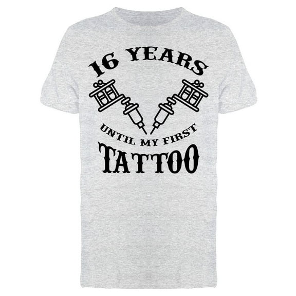 16 Yearst Until My First Tattoo Men's T-shirt