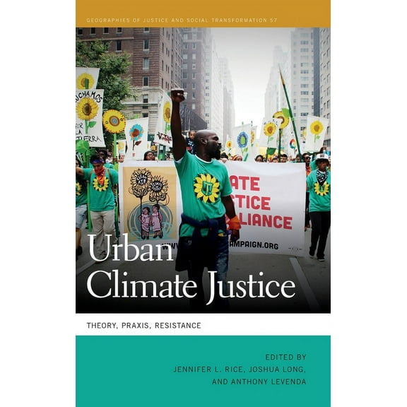 Geographies of Justice and Social Transf Urban Climate Justice: Theory, Praxis, Resistance, (Hardcover)