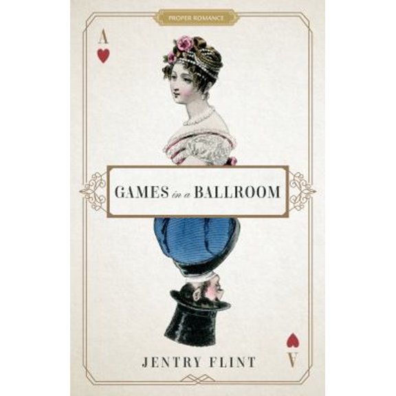 Pre-Owned Games in a Ballroom (Proper Romance Regency), 9781629729930, 1629729930, Paperback,