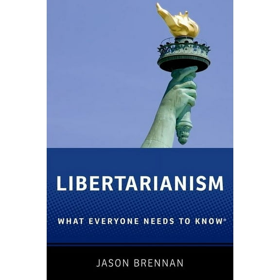 What Everyone Needs to Know(r) Libertarianism: What Everyone Needs to Know(r), (Paperback)