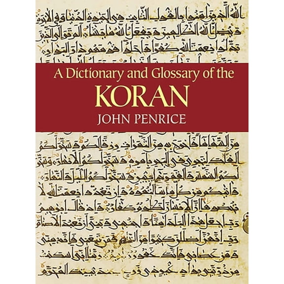 A Dictionary and Glossary of the Koran, (Paperback)