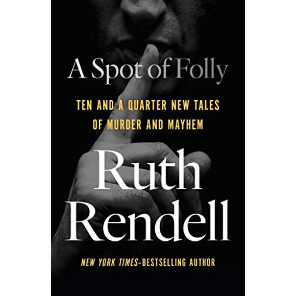 A Spot of Folly: Ten and a Quarter New Tales of Murder and Mayhem